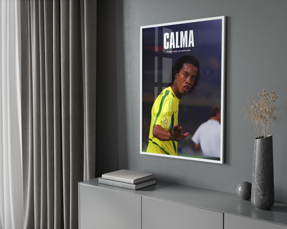 Ronaldinho „Calma“ Poster