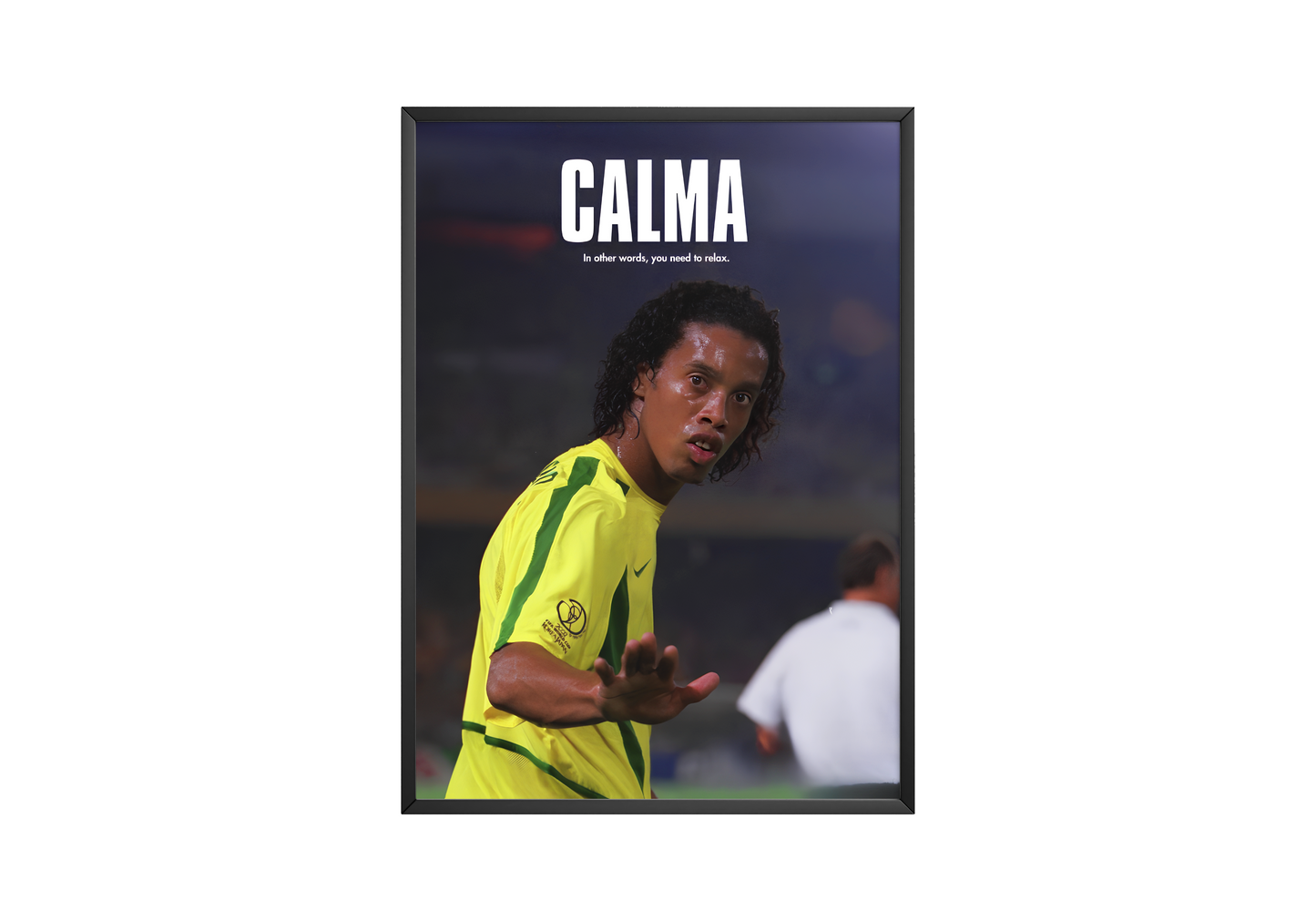 Ronaldinho 'Calma' Poster