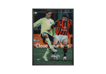 Ronaldinho 'Close Your Legs' Poster