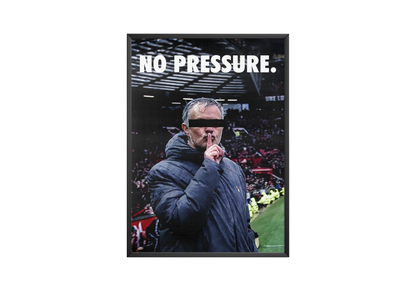 José Mourinho „Kein Druck“ Poster